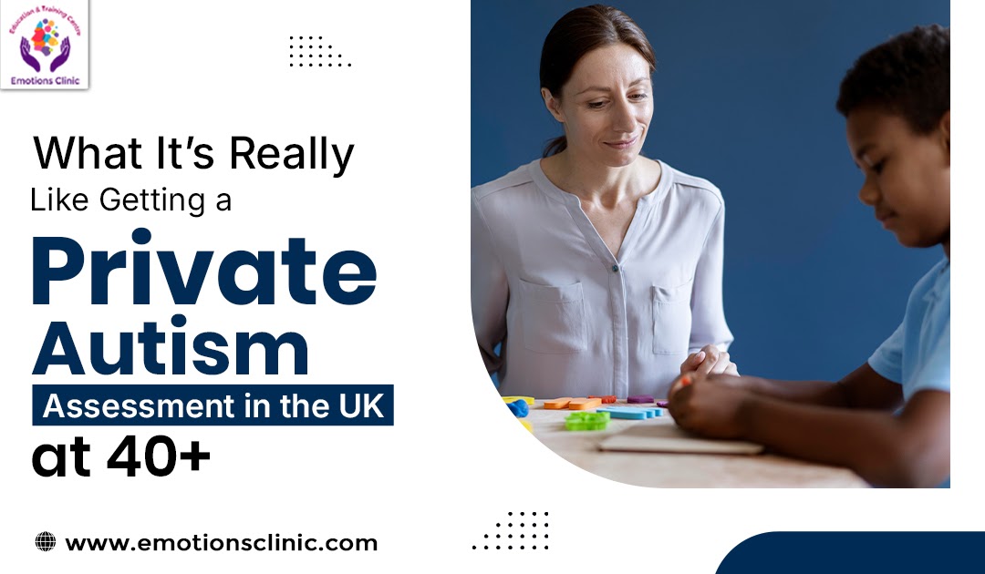 What It’s Really Like Getting a Private Autism Assessment in the UK at 40+